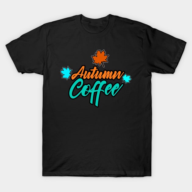 Autumn Coffee T-Shirt by MaystarUniverse